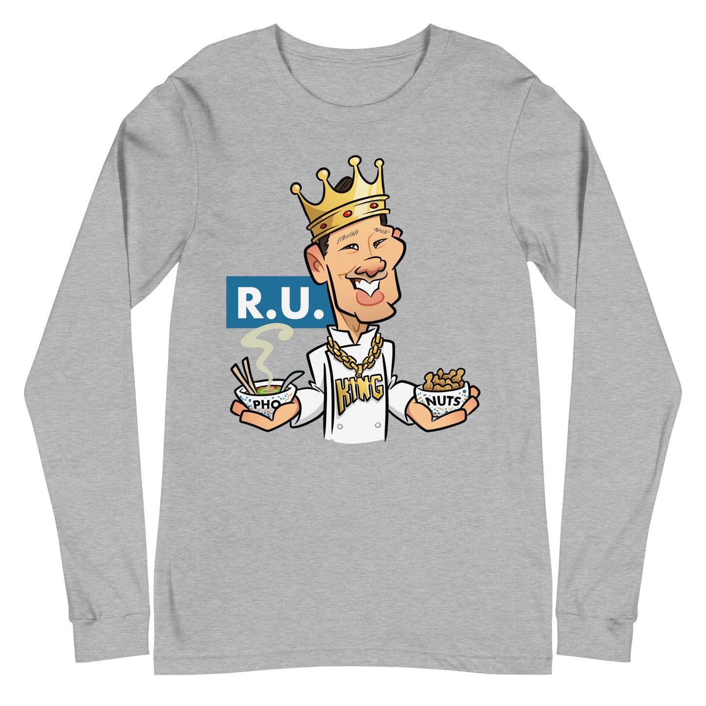 Roasted Unsalted (R.U.) Pho King Nuts Unisex Long Sleeve Tee