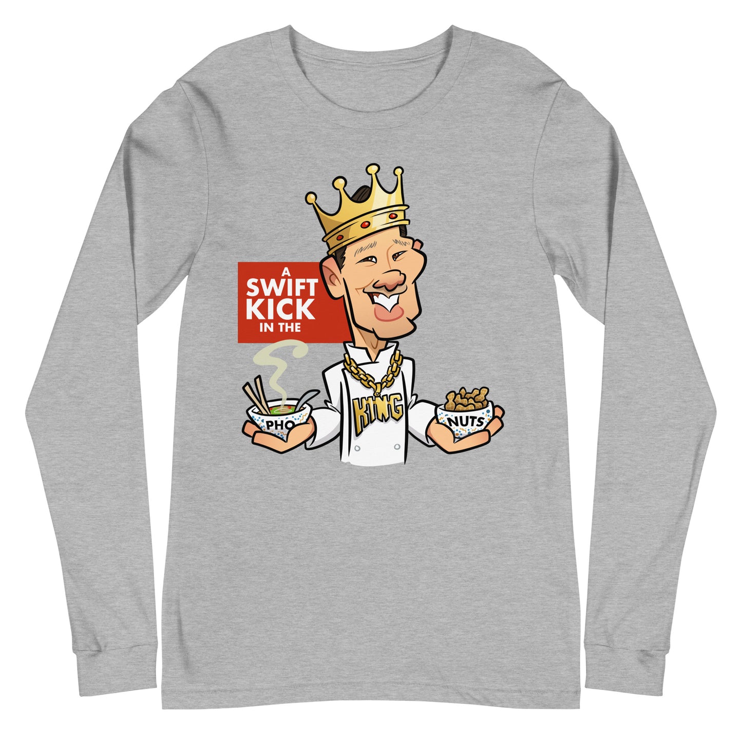 A Swift Kick in the Pho King Nuts Unisex Long Sleeve Tee