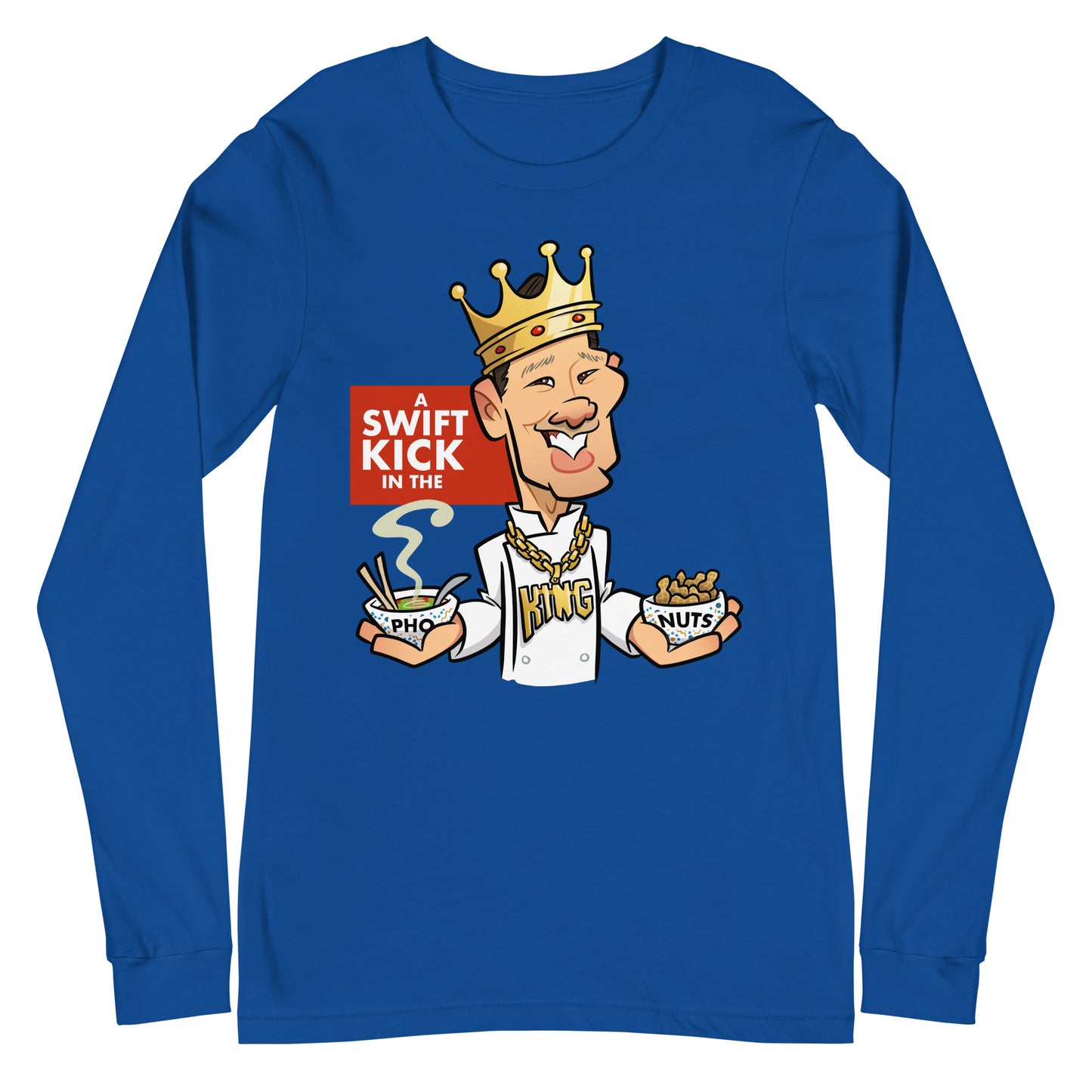 A Swift Kick in the Pho King Nuts Unisex Long Sleeve Tee