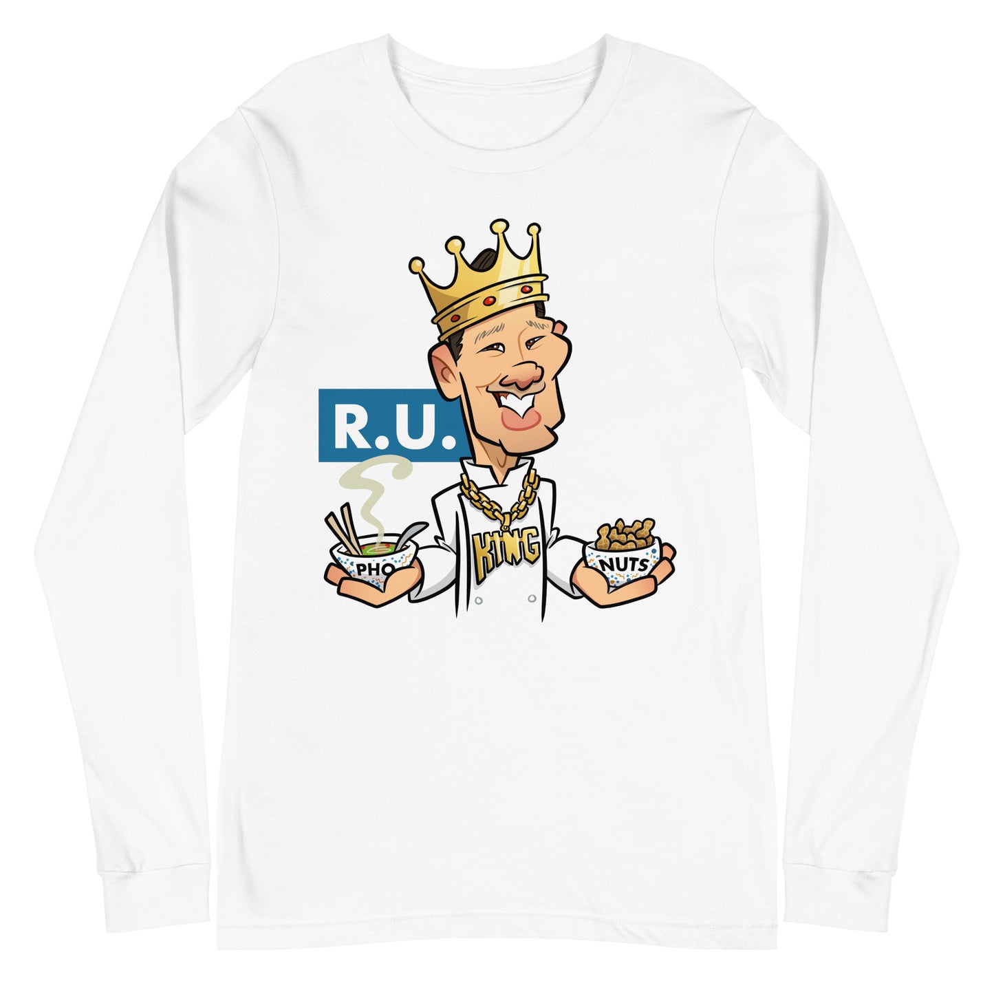 Roasted Unsalted (R.U.) Pho King Nuts Unisex Long Sleeve Tee