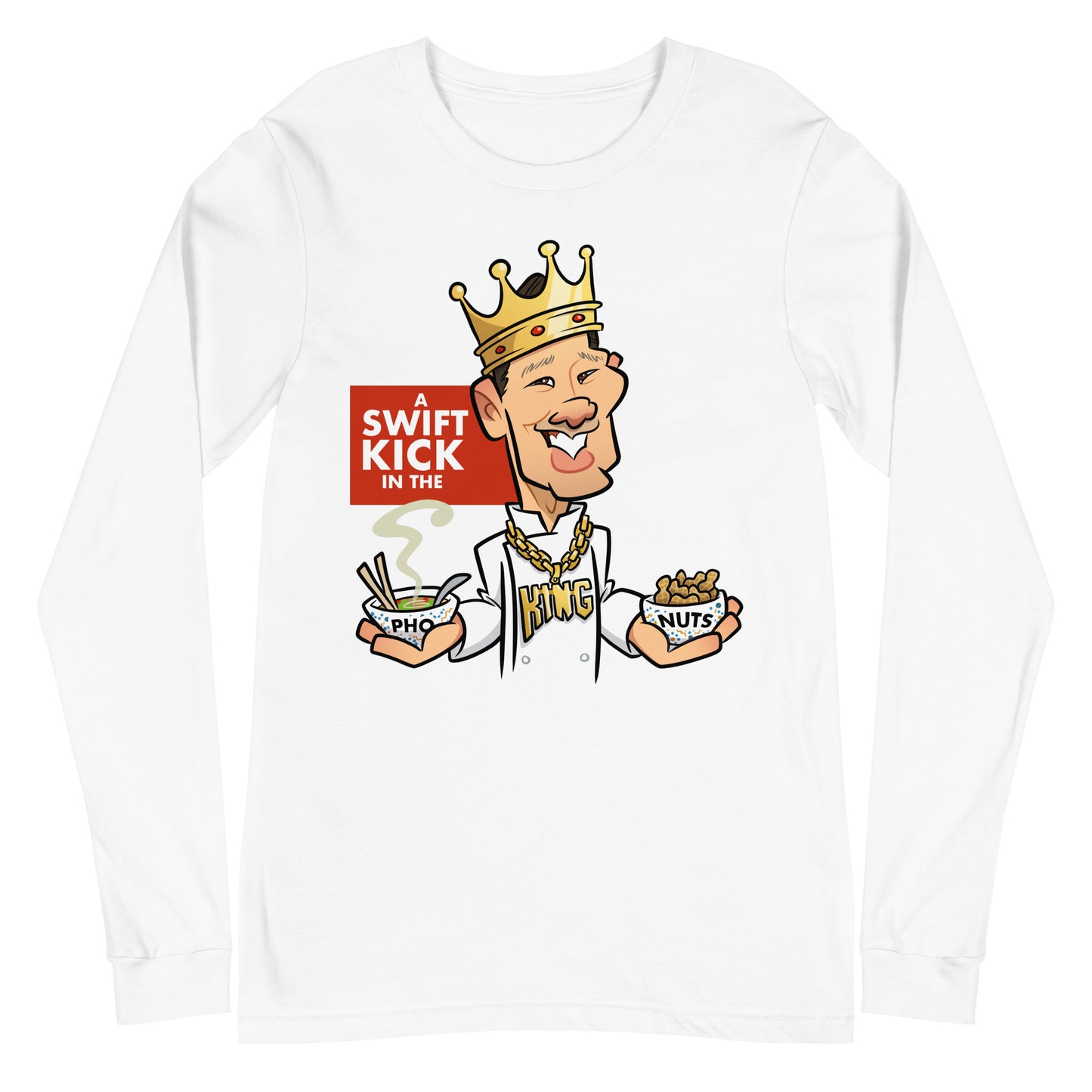 A Swift Kick in the Pho King Nuts Unisex Long Sleeve Tee