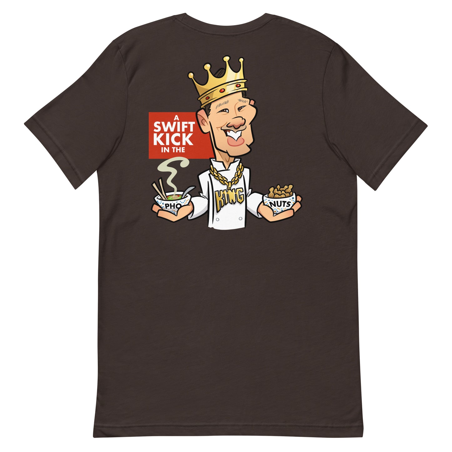 A Swift Kick in the Pho King Nuts Unisex t-shirt