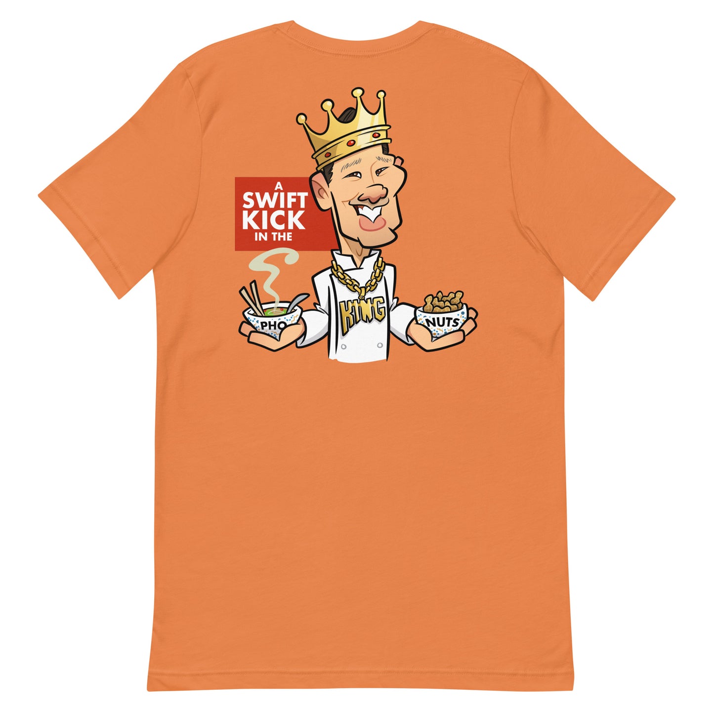 A Swift Kick in the Pho King Nuts Unisex t-shirt