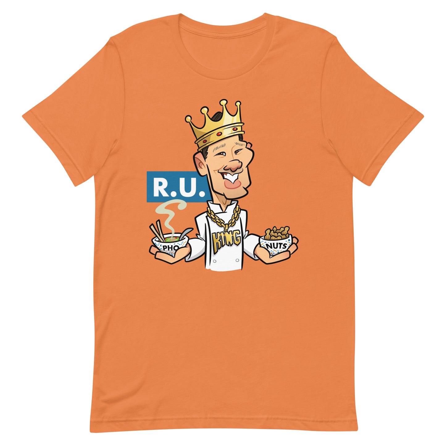 Roasted Unsalted (R.U.) Pho King Nuts Unisex t-shirt