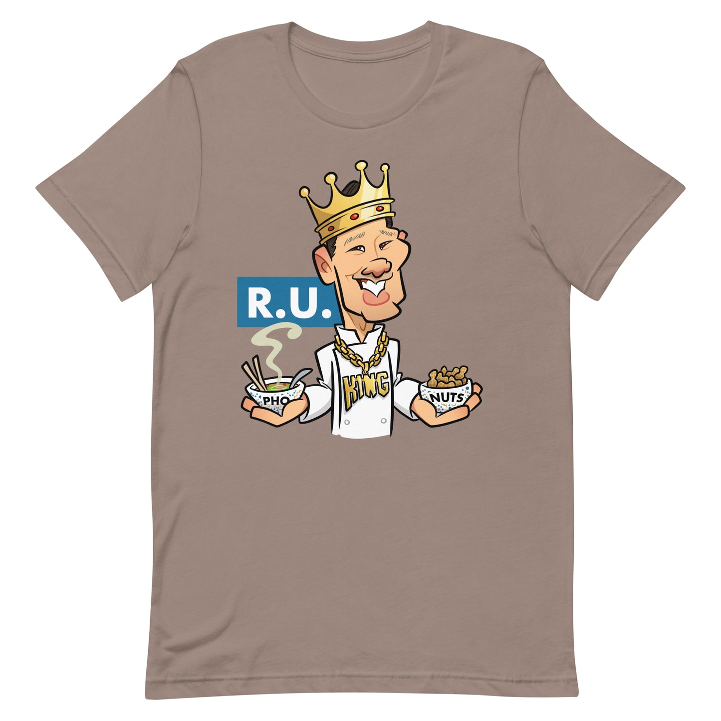 Roasted Unsalted (R.U.) Pho King Nuts Unisex t-shirt