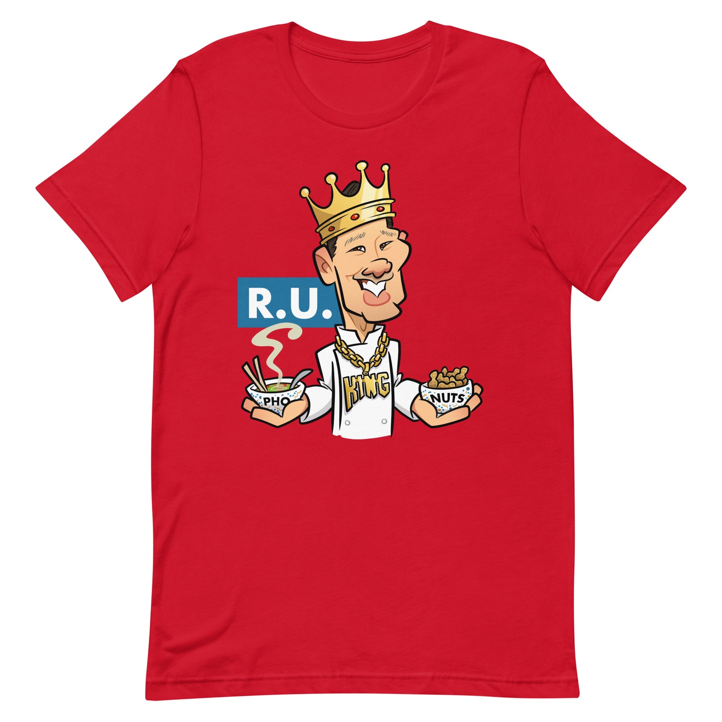 Roasted Unsalted (R.U.) Pho King Nuts Unisex t-shirt