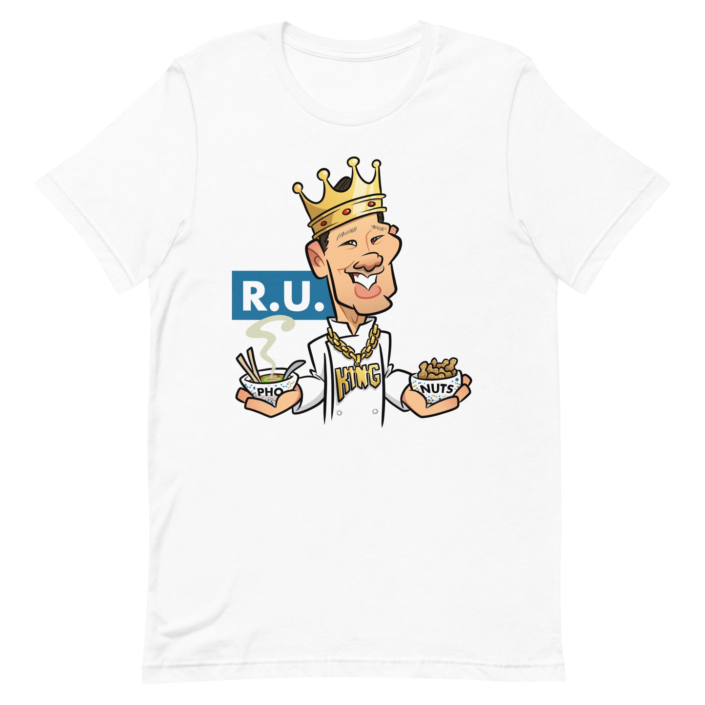 Roasted Unsalted (R.U.) Pho King Nuts Unisex t-shirt